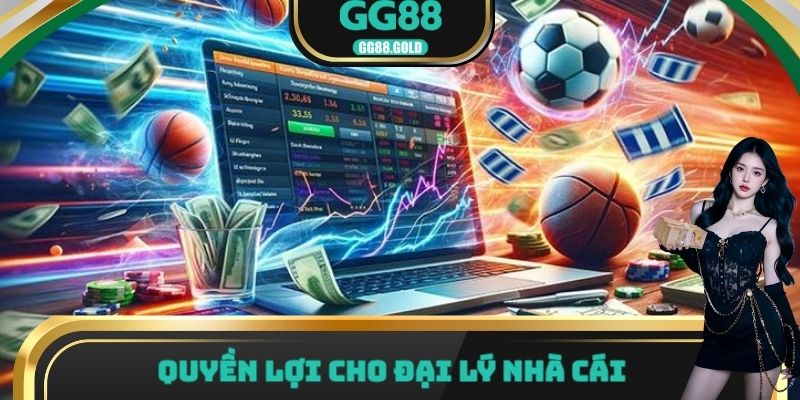 Quyền lợi dành cho thành viên đại lý nhà cái