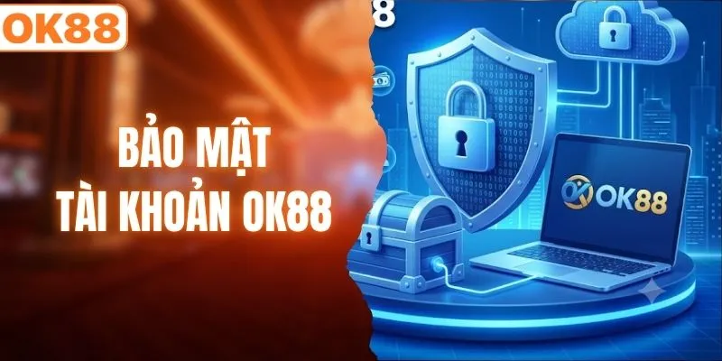 Bảo mật tài khoản ok88