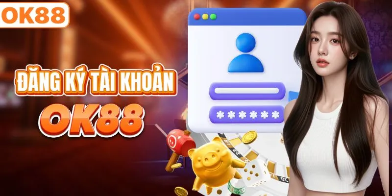 Đăng ký OK88 trong 1 phút