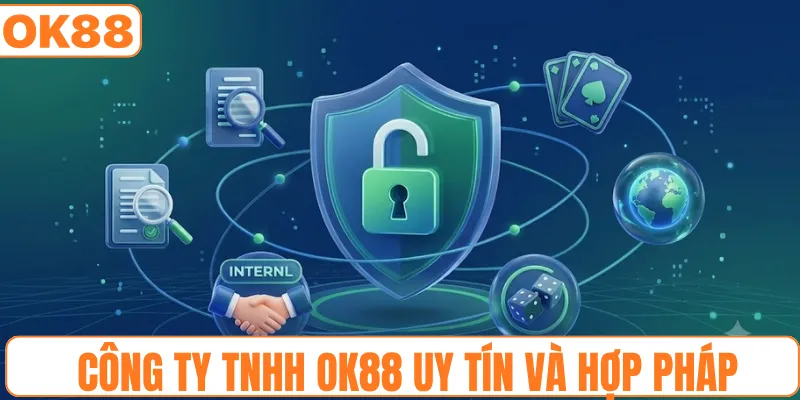 Giới thiệu công ty TNHH OK88 uy tín và hợp pháp