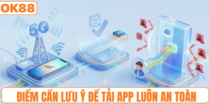 Những điểm cần lưu ý để tải app luôn an toàn