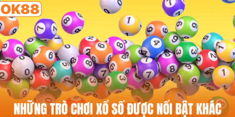 Những trò chơi xổ số được nổi bật khác