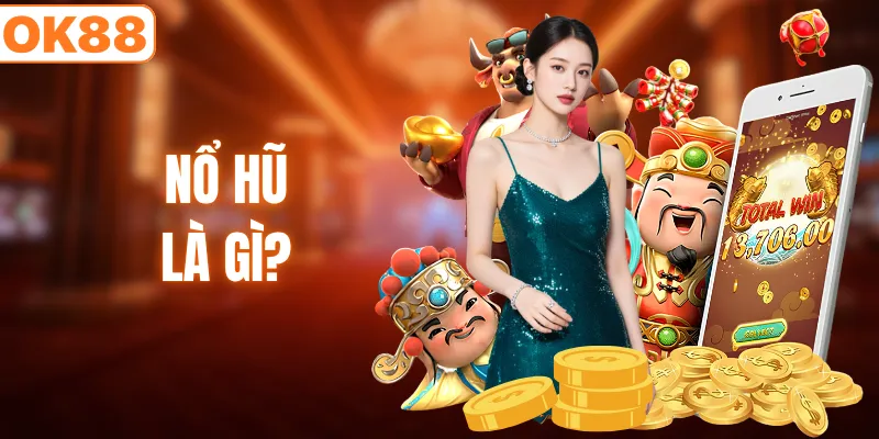 nổ hũ là gì