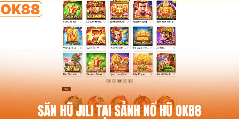 Săn hũ JILI tại sảnh nổ hũ OK88